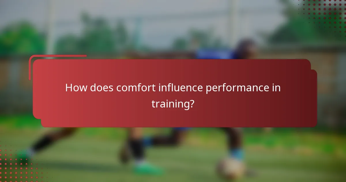 How does comfort influence performance in training?