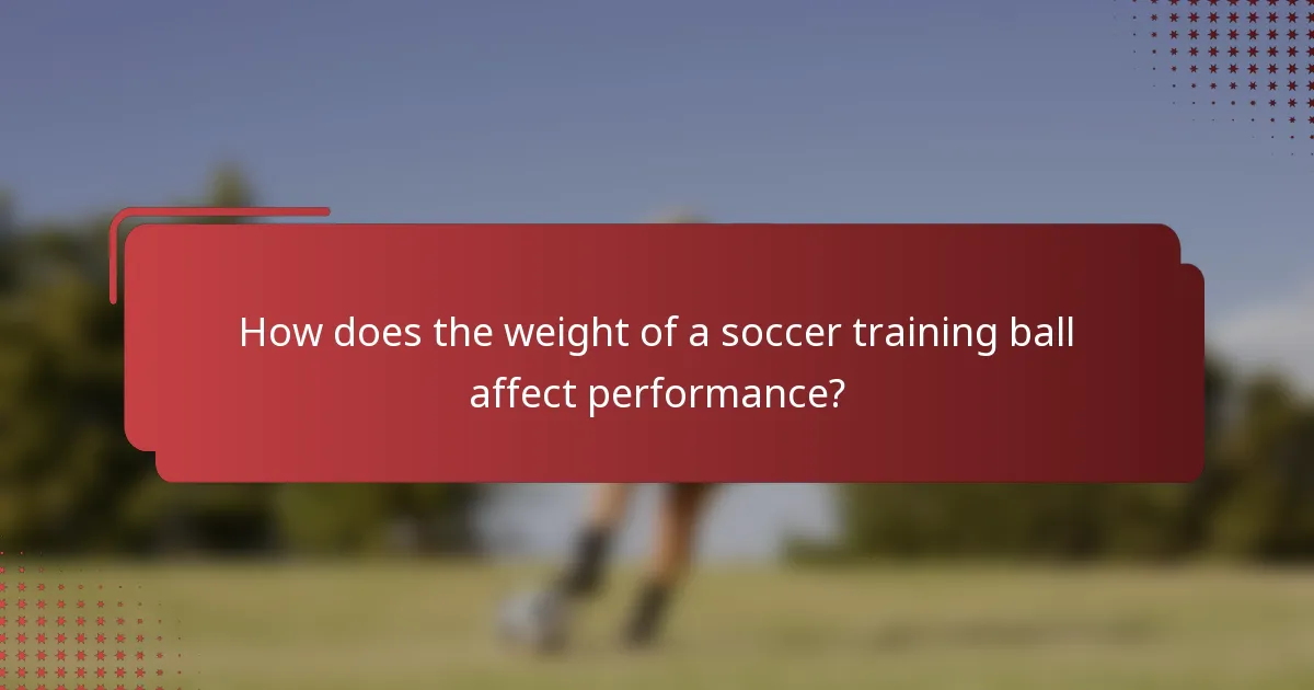 How does the weight of a soccer training ball affect performance?
