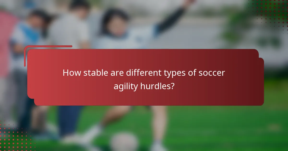 How stable are different types of soccer agility hurdles?