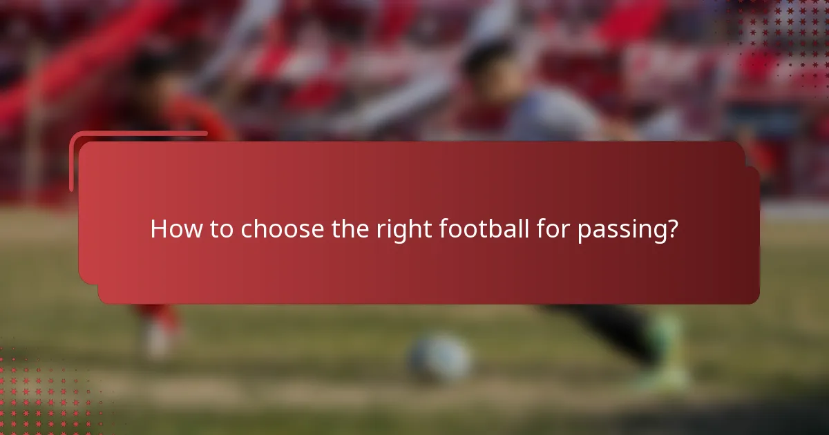 How to choose the right football for passing?