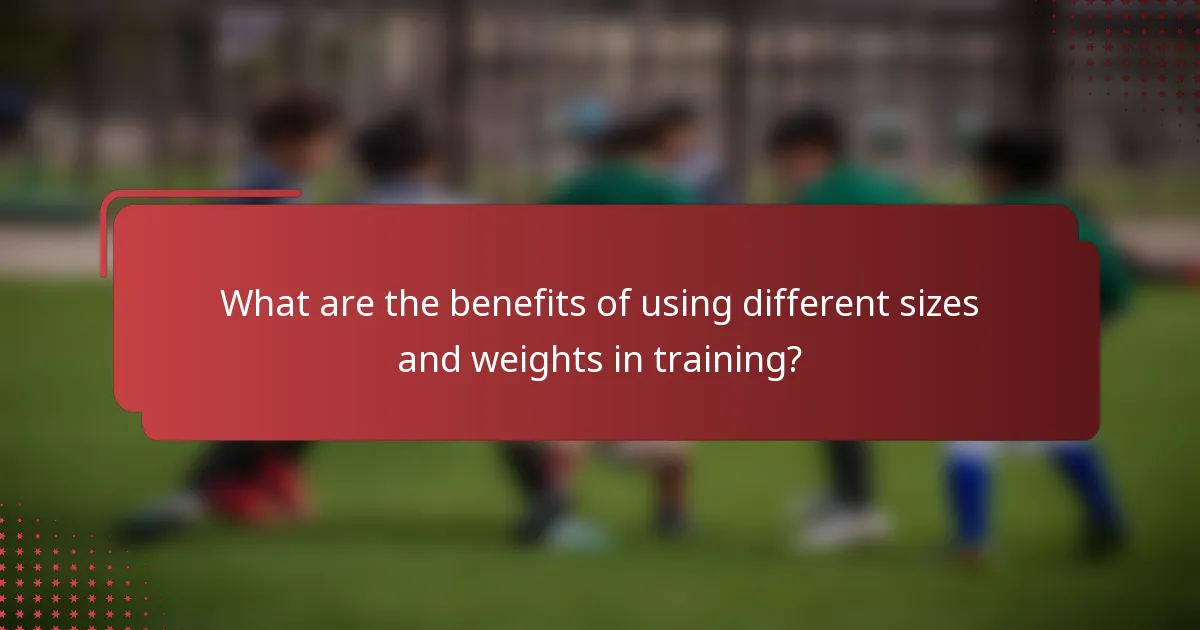 What are the benefits of using different sizes and weights in training?