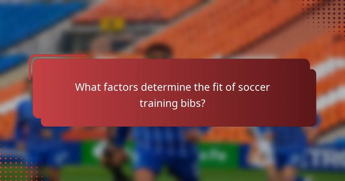 What factors determine the fit of soccer training bibs?