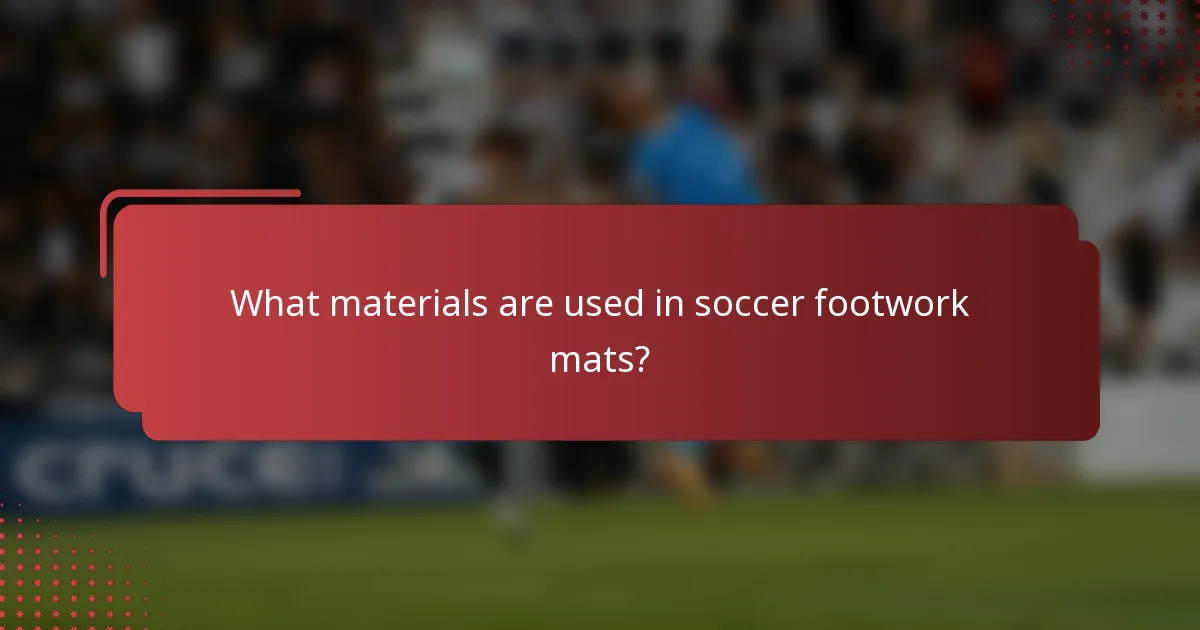 What materials are used in soccer footwork mats?