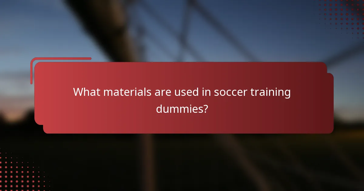 What materials are used in soccer training dummies?